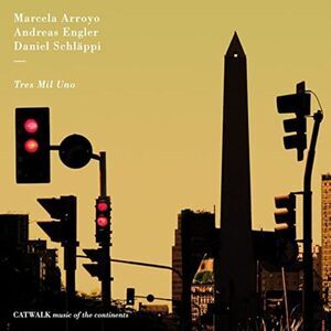 Arroyo,Marcela / Engler,Andreas / Schlappi,Daniel - Tres Mil Uno  CD